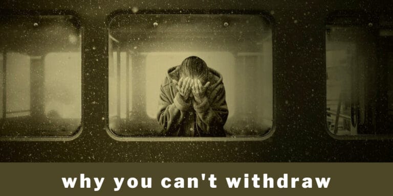 why you can't withdraw